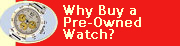 Why Buy a Pre-Owned Watch?